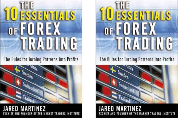 The 10 Essentials of Forex Trading by Jared F. Martinez