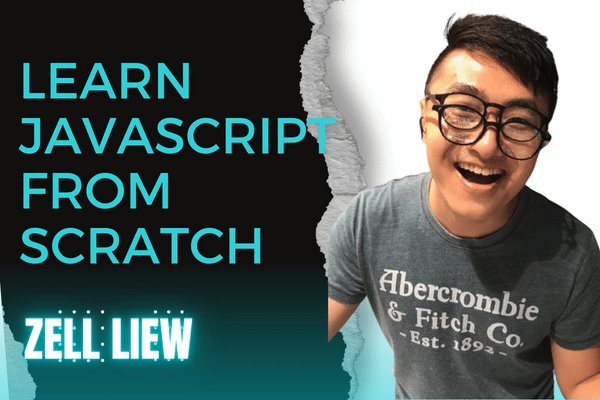 Zell Liew – Learn JavaScript from scratch