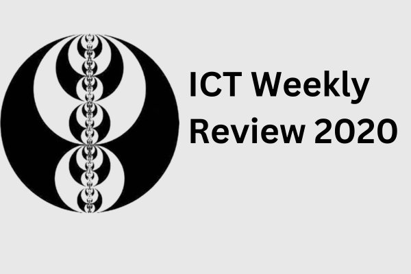 ICT 2020 Weekly Review