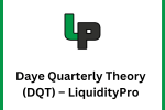 Daye Quarterly Theory (DQT) – LiquidityPro